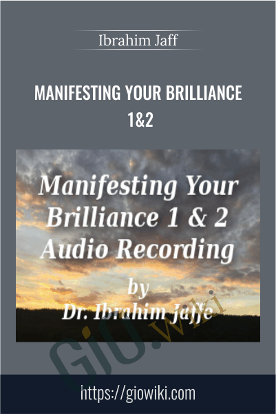 Manifesting Your Brilliance 1&2 – Ibrahim Jaff