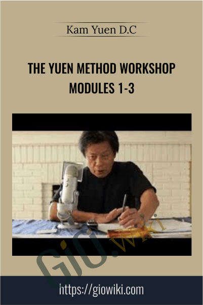 The Yuen Method Workshop Modules 1-3 - Kam Yuen D.C