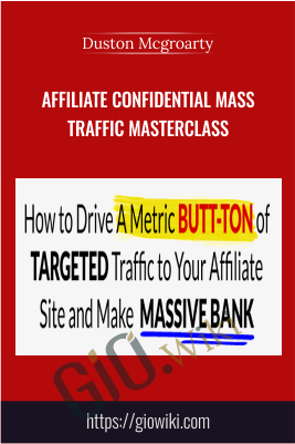 Affiliate Confidential Mass Traffic Masterclass - Duston Mcgroarty
