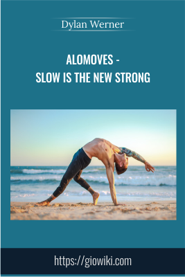AloMoves - Slow is the New Strong - Dylan Werner