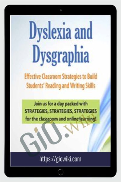 Dyslexia and Dysgraphia: Effective Classroom Strategies to Build Students’ Reading and Writing Skills - Mary Asper
