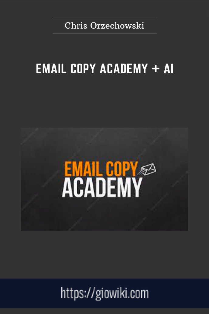Email Copy Academy + AI - Chris Orzechowski