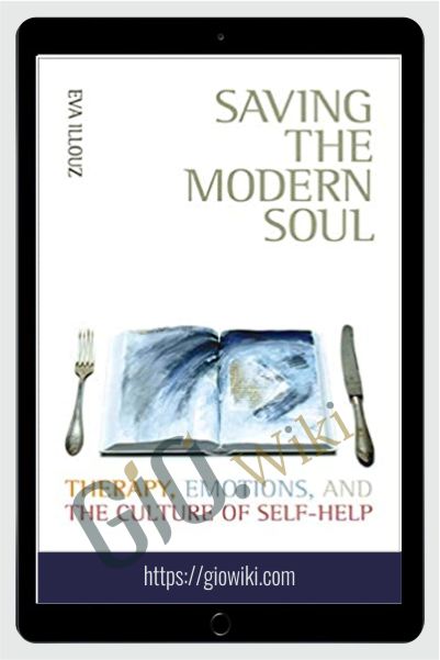 Saving the Modern Soul - Eva Illouz