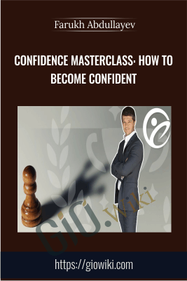 Confidence Masterclass: How to Become Confident - Farukh Abdullayev