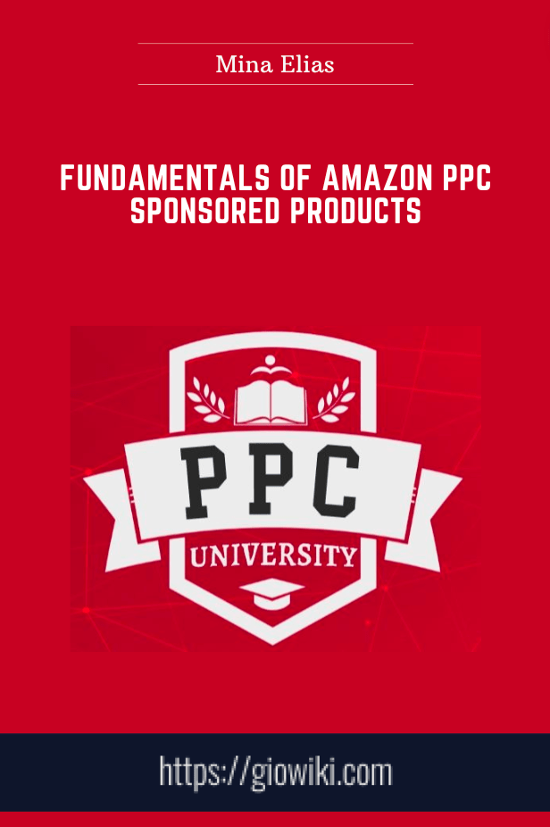 Fundamentals of Amazon PPC Sponsored Products - Mina Elias