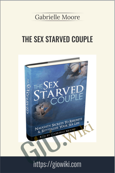 The Sex Starved Couple - Gabrielle Moore