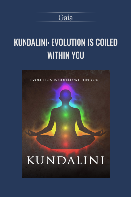 Kundalini: Evolution Is Coiled Within You - Gaia