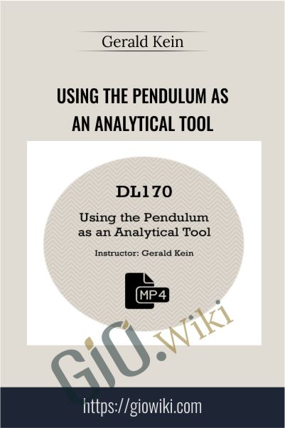 Using the Pendulum as an Analytical Tool - Gerald Kein