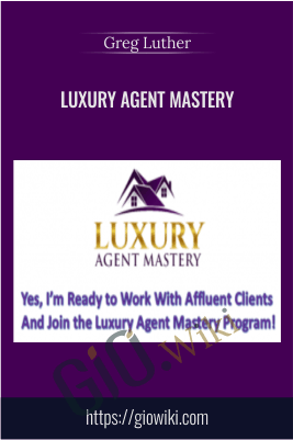 Luxury Agent Mastery – Greg Luther