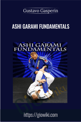 Ashi Garami Fundamentals - Gustavo Gasperin