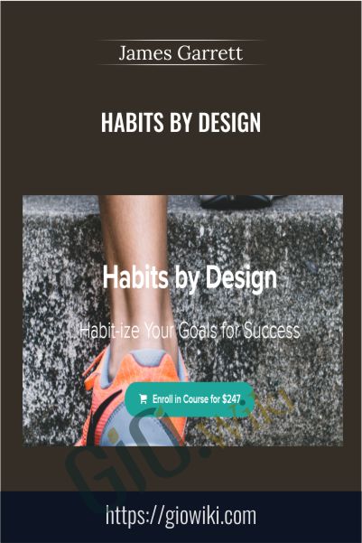 Habits by Design - James Garrett