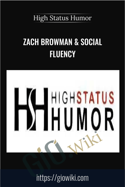 Zach Browman & Social Fluency - High Status Humor