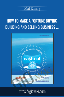 How to Make a Fortune Buying Building and Selling Business with Little or No Money - Mal Emery