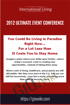 2012 Ultimate Event Conference - International Living