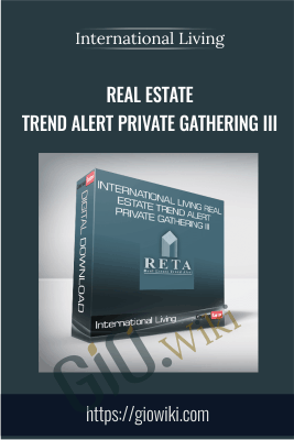 Real Estate Trend Alert Private Gathering III - International Living