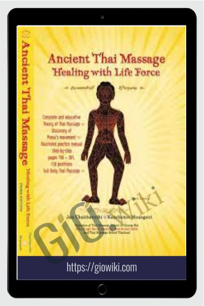 Ancient Thai Massage - Healing with Life Force 3ed (2012) - Jan Chaithavuthi & Kanchanoo Muangsiri