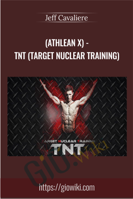 TNT (Target Nuclear Training) - Jeff Cavaliere (Athlean X)