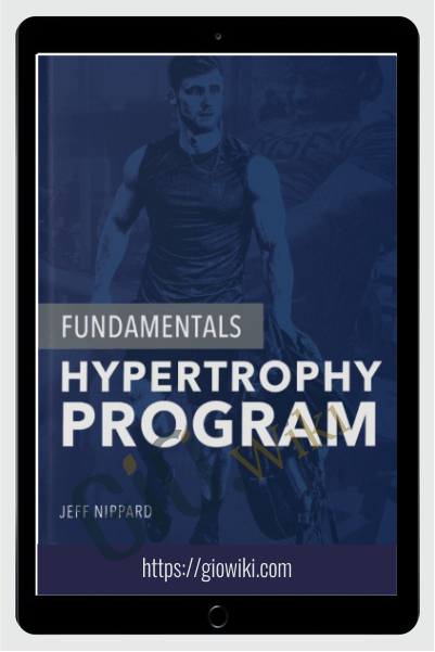 Fundamentals of Hypertrophy Program – Jeff Nippard