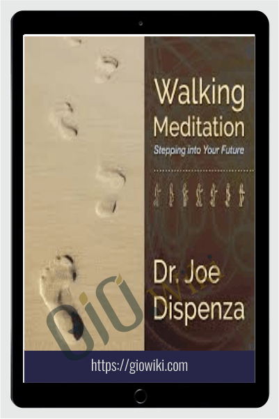 Walking Meditation: Stepping into Your Future Volume One - Joe Dispenza