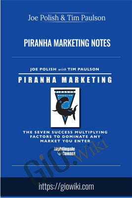 Piranha Marketing NOTES - Joe Polish & Tim Paulson