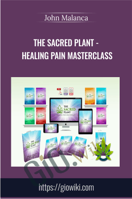 The Sacred Plant - Healing Pain Masterclass - John Malanca