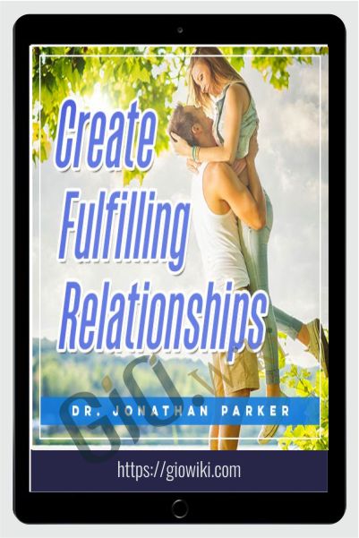 Fulfilling Relationships - Jonathan Parker