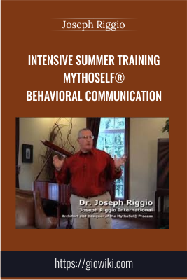 Intensive Summer Training MythoSelf® Behavioral Communication - Joseph Riggio