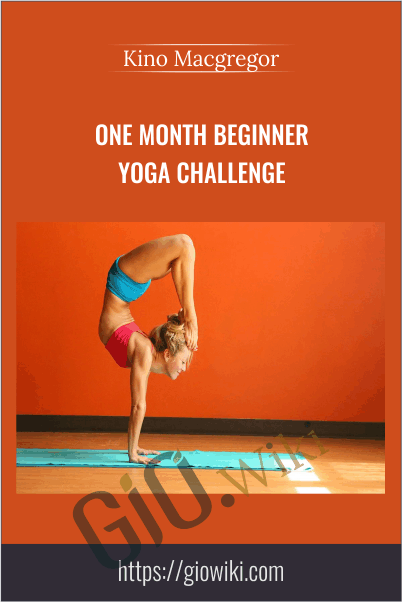 One Month Beginner Yoga Challenge - Kino Macgregor