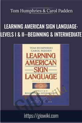 Learning American Sign Language: Levels I & II--Beginning & Intermediate - Tom Humphries & Carol Padden