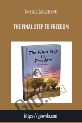 The Final Step to Freedom - Lester Levenson