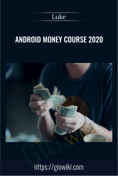 Android Money Course 2020 – Luke