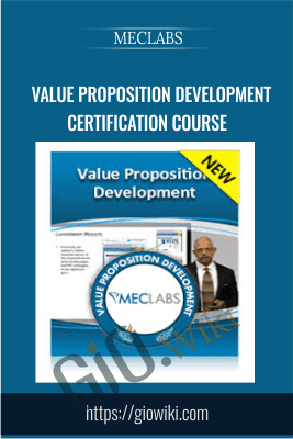 Value Proposition Development Certification Course - MECLABS