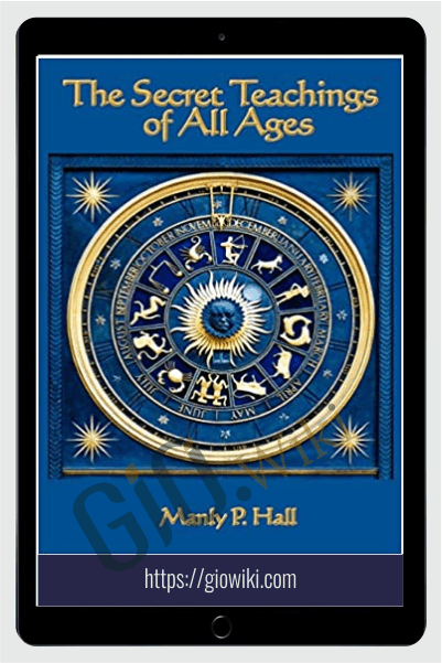 The Secret Teachings Of All Ages – Manly P.Hall