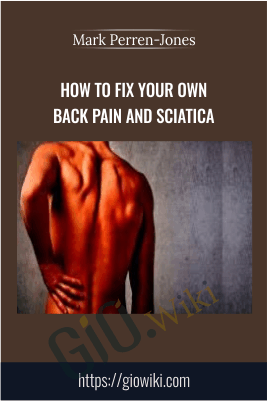How to fix your own back pain and sciatica - Mark Perren-Jones
