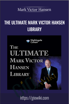 The Ultimate Mark Victor Hansen Library - Mark Victor Hansen