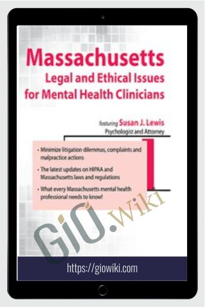 Massachusetts Legal and Ethical Issues for Mental Health Clinicians - Susan Lewis