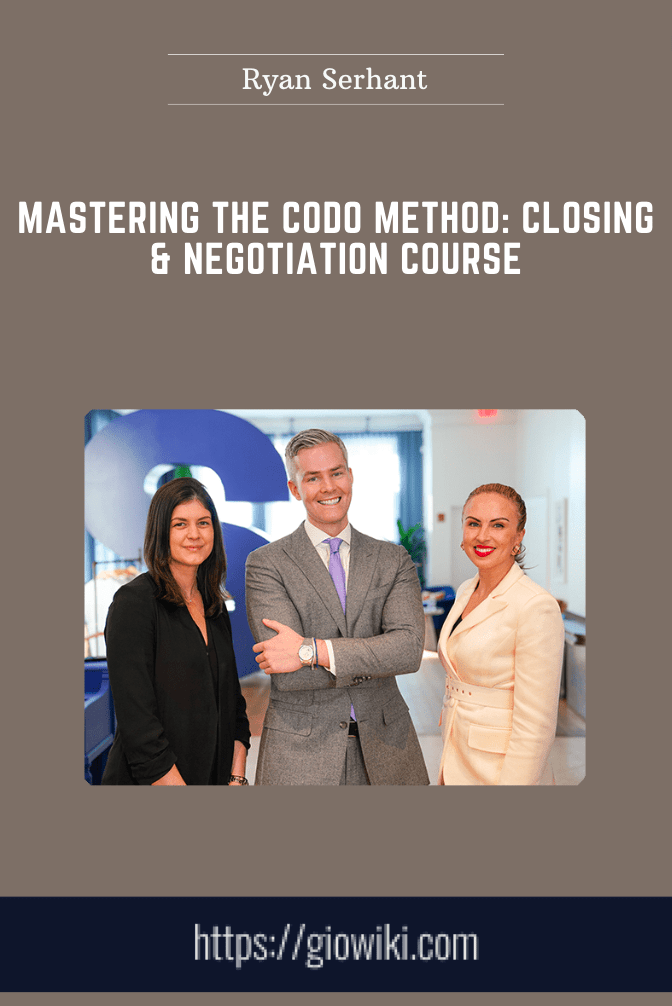 Mastering the CODO Method: Closing & Negotiation Course - Ryan Serhant