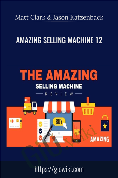 Amazing Selling Machine 12 – Matt Clark & Jason Katzenback
