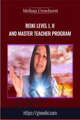 Reiki Level I, II and Master Teacher Program - Melissa Crowhurst