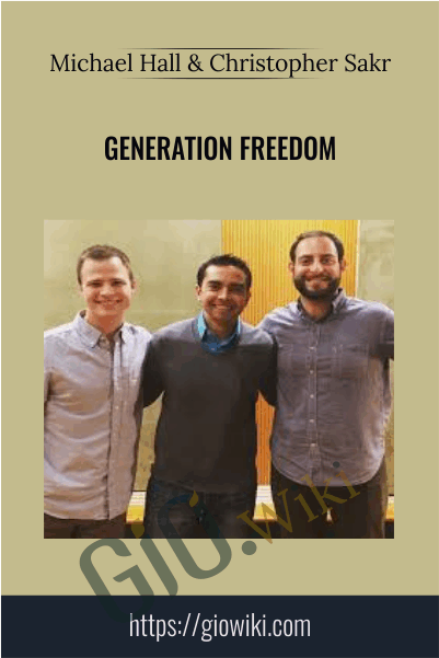 Generation Freedom – Michael Hall & Christopher Sakr