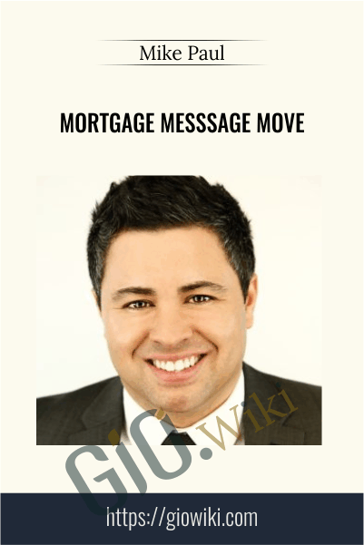 Mortgage Messsage Move – Mike Paul