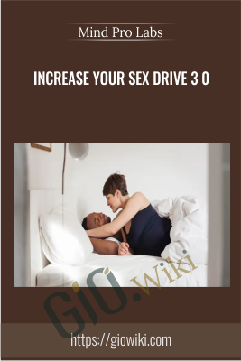 Increase Your Sex Drive 3 0 - Mind Pro Labs