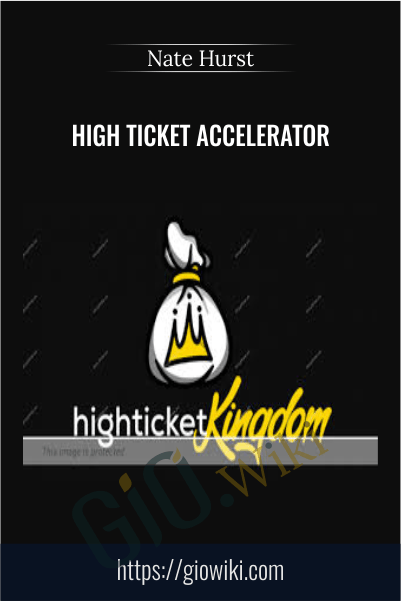 High Ticket Accelerator – Nate Hurst