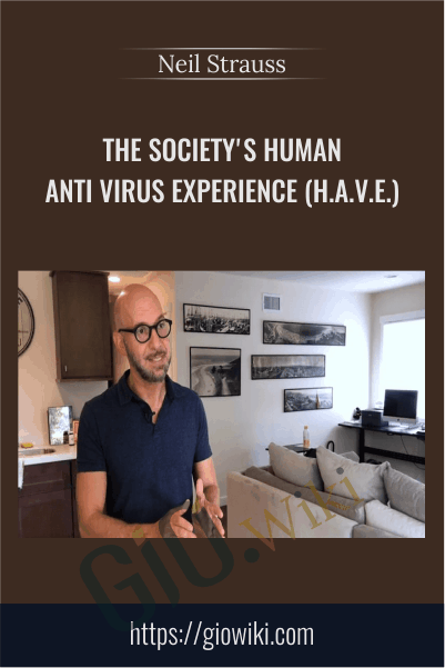 The Society's Human Anti Virus Experience (H.A.V.E.) - Neil Strauss