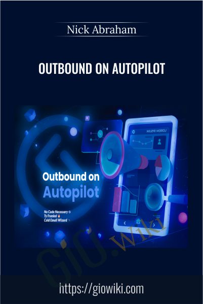 Outbound on Autopilot – Nick Abraham