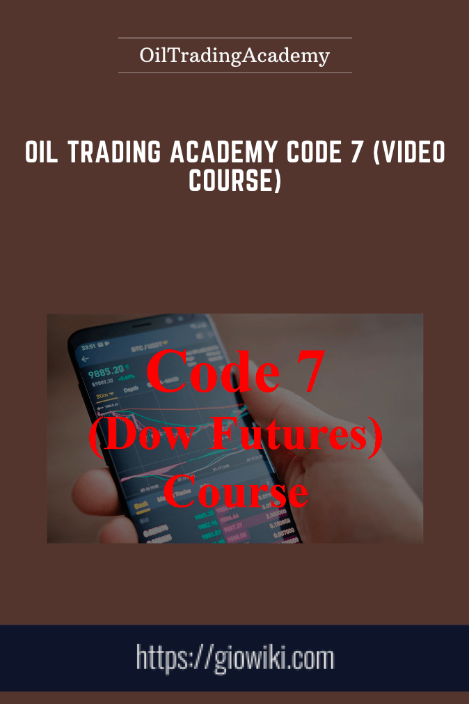 Oil Trading Academy Code 7 (Video Course) - OilTradingAcademy
