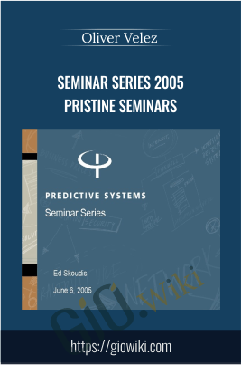 5 DVD Seminar Series 2005 Pristine Seminars - Oliver Velez