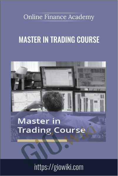 Master In Trading Core – Online Finance Academy