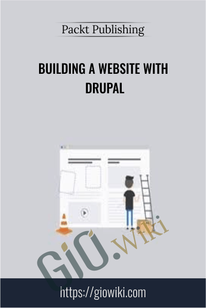 Building a Website with Drupal - Packt Publishing