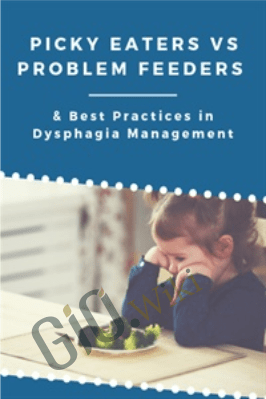 Picky Eaters vs Problem Feeders & Best Practices in Dysphagia Management - Angela Mansolillo & Dr. Kay Toomey